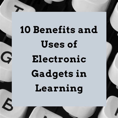 advantages of electronic gadgets